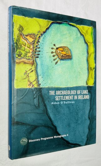 The Archaeology of Lake Settlement in Ireland