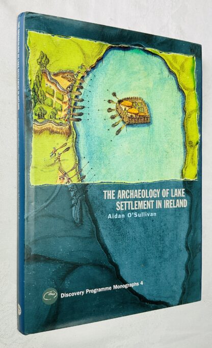 The Archaeology of Lake Settlement in Ireland