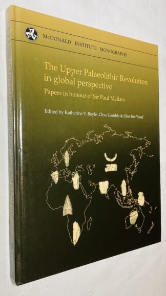 The Upper Palaeolithic Revolution in Global Perspective: Papers in Honour of Sir Paul Mellars