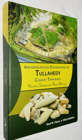 Archaeological Excavations at Tullahedy, County Tipperary: Neolithic Settlement in North Munster