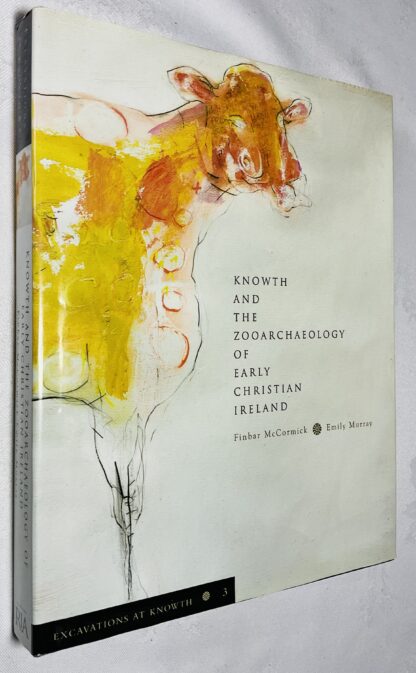 Excavations at Knowth Volume 3: Knowth and the Zooarchaeology of Early Christian Ireland