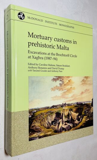 Mortuary Customs in Prehistoric Malta: Excavations at the Brochtorff Circle at Xaghra, Gozo [1987-1994]