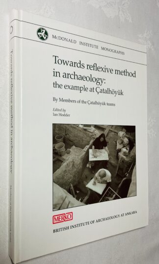 Towards Reflexive Method in Archaeology: the Example of Catalhöyuk