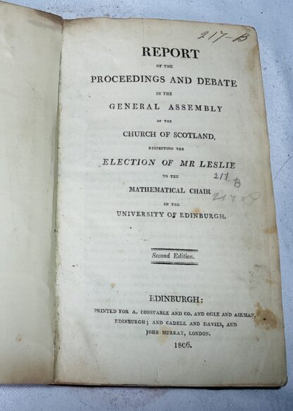 Report of the Proceedings and Debate in the General Assembly of the Church of Scotland Respecting the Eelection of Mr Leslie to the Mathematical Chair in the University of Edinburgh. [22, 23 May, 1805.] Second Edition. - Image 2