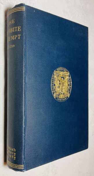 The Jacobite Attempt Of 1719: Letters Of James Butler, Second Duke Of Ormonde, Relating To Cardinal Aberont's Project For The Invasion Of Great Britain On Behalf Of The Stuarts