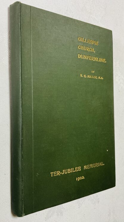 The Story of Gillespie Church, Dunfermline : With a Brief account of the Ter-jubilee Celebrations