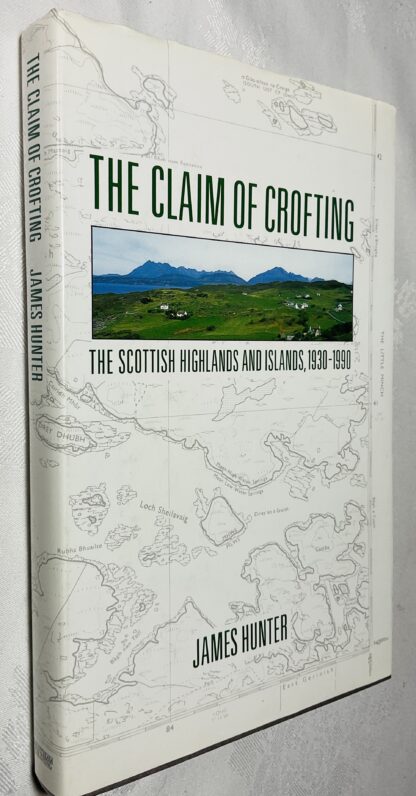 The Claim of Crofting: the Scottish Highlands and Islands, 1930-1990