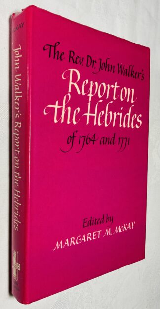 The Rev. Dr. John Walker's Report on the Hebrides: 1764 and 1771
