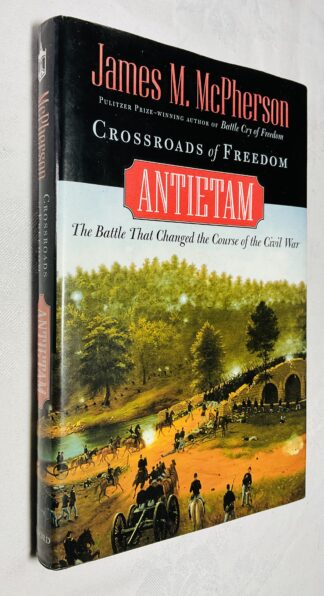 Crossroads of Freedom: Antietam - The Battle That Changed the Course of the Civil War