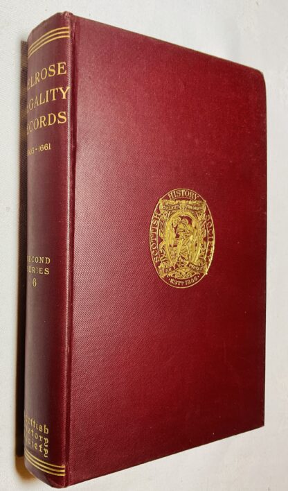 Selections From the Records of the Regality of Melrose, 1605-1661:  Volume I