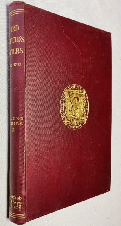 Letters Relating to Scotland in the Reign of Queen Anne By James Ogilvy, First Earl of Seafield and Others : Scottish History Society Second Series XI (