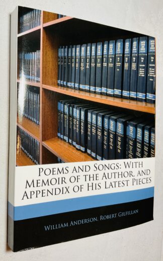 Poems and Songs: With Memoir of the Author, and Appendix of His Latest Pieces
