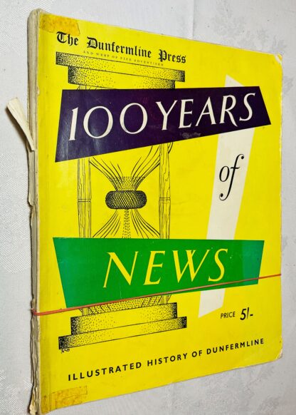 One Hundred Years Of News In Dunfermline And West Fife