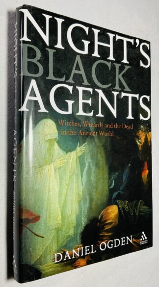 Night's Black Agents: Witches, Wizards and the Dead in the Ancient World