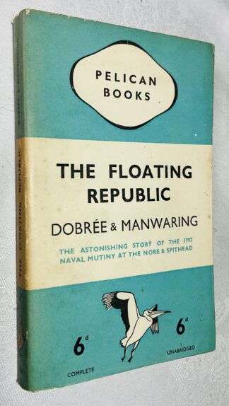 The Floating Republic: An Account of the Mutinies at Spithead and the Nore in 1797 [ Pelican No.A8 ]