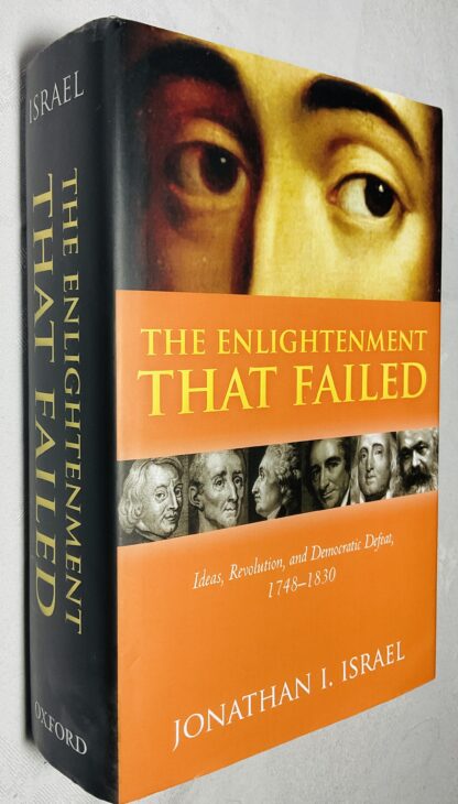 The Enlightenment that Failed: Ideas, Revolution, and Democratic Defeat, 1748-1830