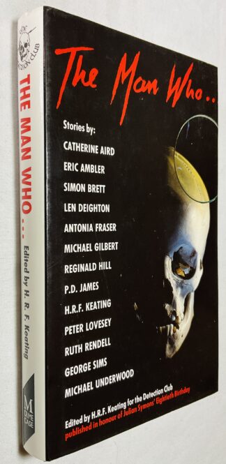 The Man Who: Stories In Honour of Julian Symons Eightieth Birthday
