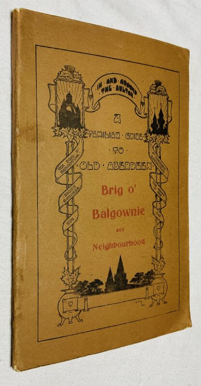 Popular Guide to Old Aberdeen, Brig o' Balgownie, St. Machar Cathedral, King's College and Neighbourhood