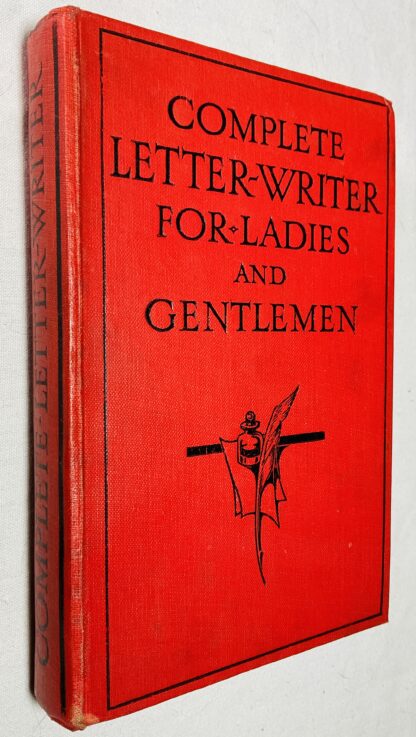 The Complete Letter Writer for Ladies and Gentlemen Containing Specimen Letters on a Variety of Subjects