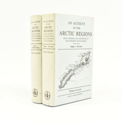 An Account of the Arctic Regions with a History and Description of the Northern Whale-fishery [two volume set]