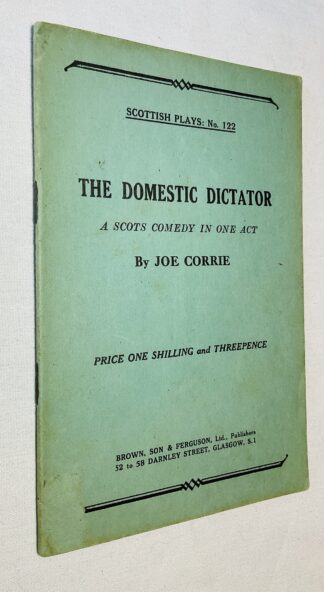 The Domestic Dictator: a Scots Comedy in One Act [Scottish Plays series No.122]