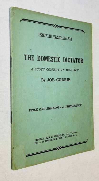 The Domestic Dictator: a Scots Comedy in One Act [Scottish Plays series No.122]
