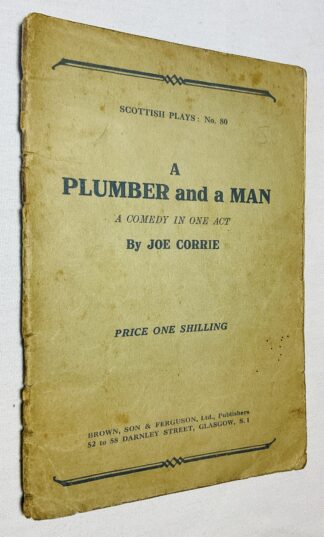 A Plumber and a Man. A Comedy in One act [Scottish Plays series No.80]