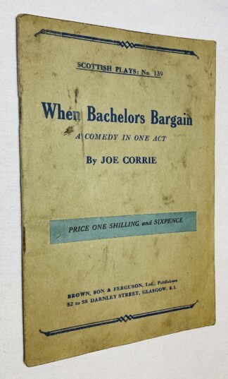 When Bachelors Bargain: A comedy in One Act. [Scottish Plays series No.139]
