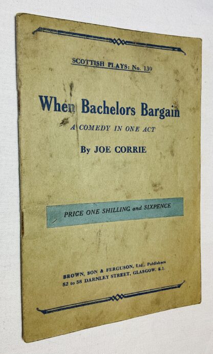 When Bachelors Bargain: A comedy in One Act. [Scottish Plays series No.139]