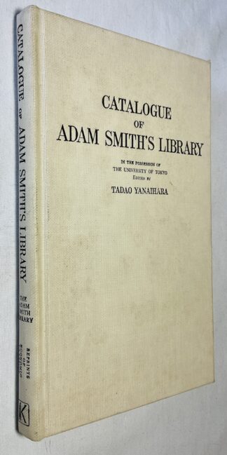 A Full and detailed Catalogue of Books Which Belonged to Adam Smith, Now in the Possesion of the Faculty of Economics, University of Tokyo