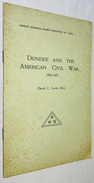 Dundee and the American Civil War, 1861-65: Abertay  Historical Society Publication No. 1