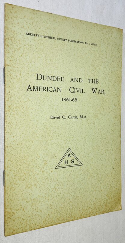 Dundee and the American Civil War, 1861-65: Abertay  Historical Society Publication No. 1