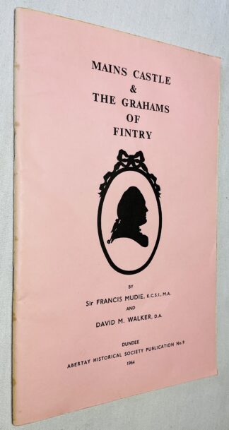 Mains Castle and the Grahams of Fintry : Abertay Historical Society Publication No. 9