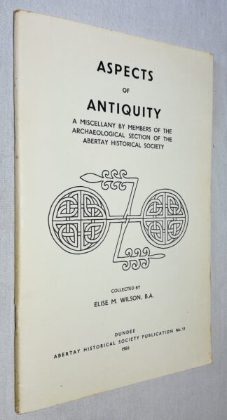Aspects of Antiquity: A Miscellany by Members of the Archaeological Section,  Abertay Historical Society Publication no.11