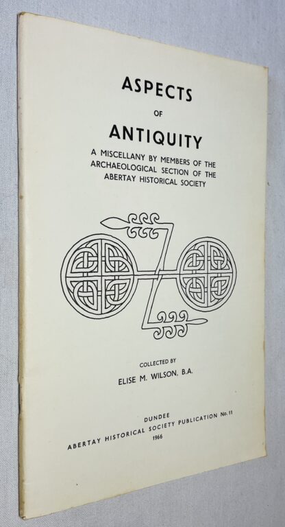 Aspects of Antiquity: A Miscellany by Members of the Archaeological Section,  Abertay Historical Society Publication no.11
