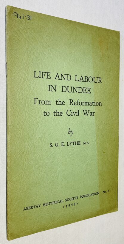 Life and Labour in Dundee from the Reformation to the Civil War  [Abertay Historical Society Publication No.5]