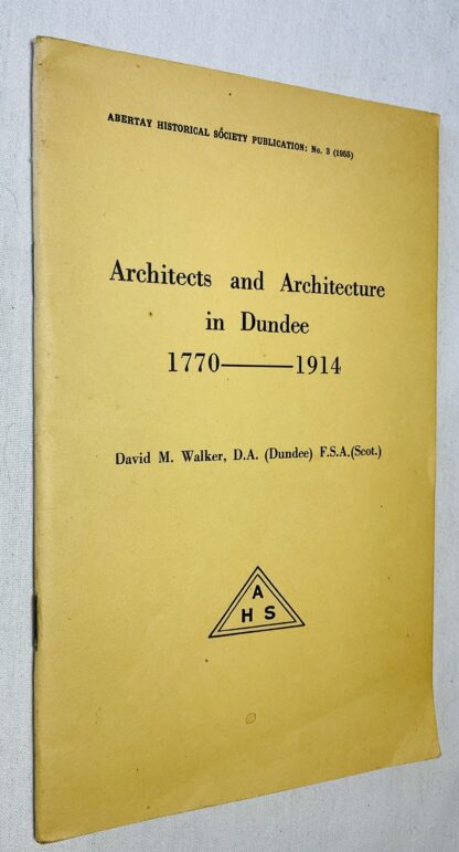 Architects and Architecture in Dundee, 1770-1914  [Abertay Historical Society Publications No.3]