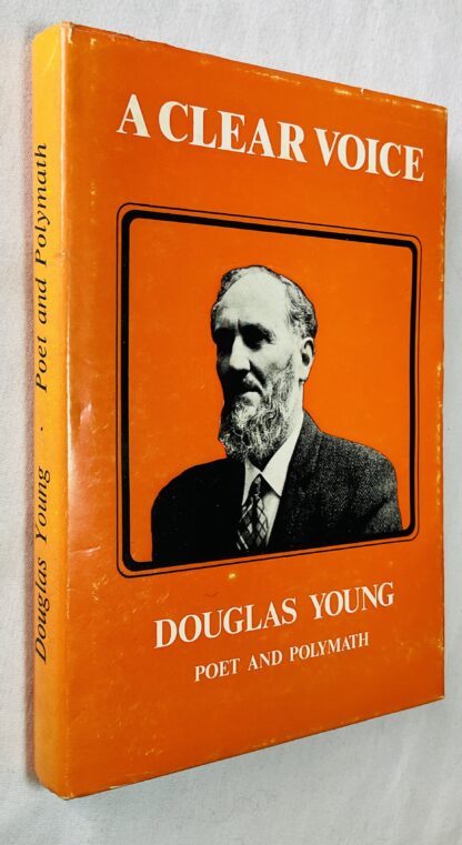 A Clear Voice: Douglas Young Poet and Polymath A Selection from his Writings with a Memoir