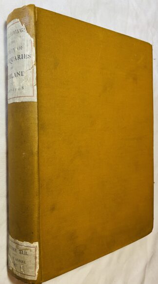 Proceedings of the Society of Antiquaries of Scotland. Session MDCCCCCVII-MDCCCCVIII. Vol. XLII.