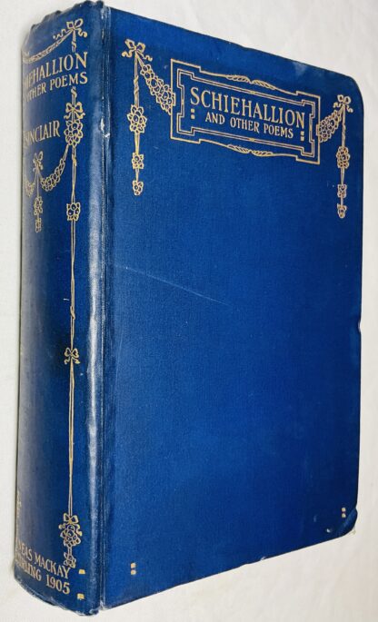 Schiehallion: A Posy of Rannoch Poesy, Original, Translated, and Selected, with Notes and A Biographical Introduction