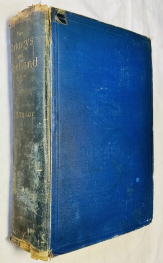 The Orkneys and Shetland, Their Past and Present State With Chapters on Geology and Notes on the Flora of the Orkneys and Notes on the Flora of Shetland
