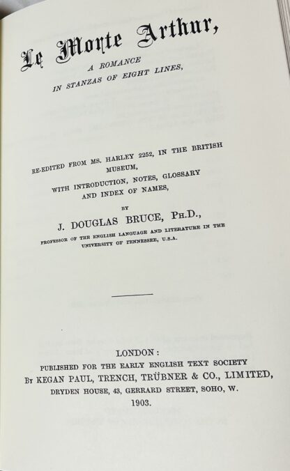 Le Morte Arthur, a romance in stanzas of eight lines. Re-edited from MS. Harley 2252, in the British Museum, with introd., notes, glossary and index of names by J. Douglas Bruce - Image 2