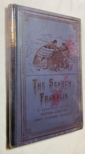 The Search for Franklin : A Narrative of the American Expedition under Lieutenant Schwatka, 1878 to 1880