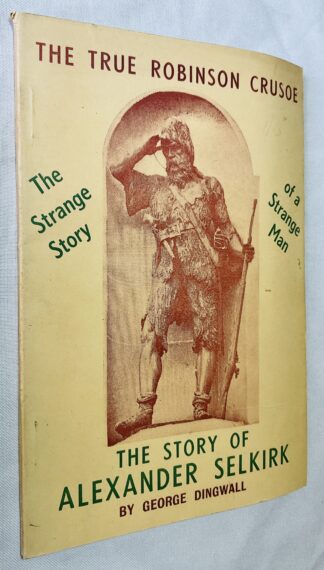 The Story of Alexander Selkirk: The True Robinson Crusoe