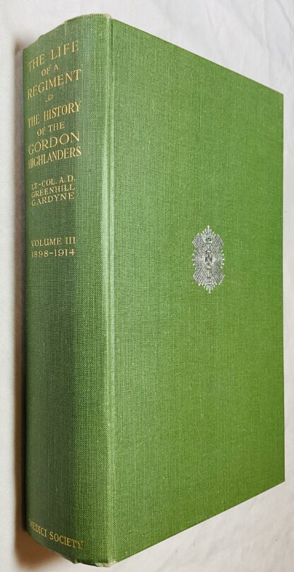 The Life of a Regiment: The History of the Gordon Highlanders,  Volume 3,1898-1914