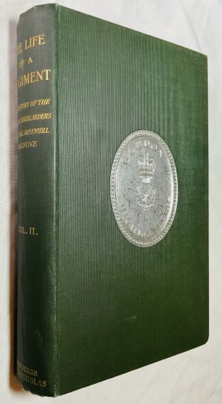 The Life of a Regiment Volume II : The History of the Gordon Highlanders from 1816-1898. Including an account of the 75th Regiment from 1787 To 1881