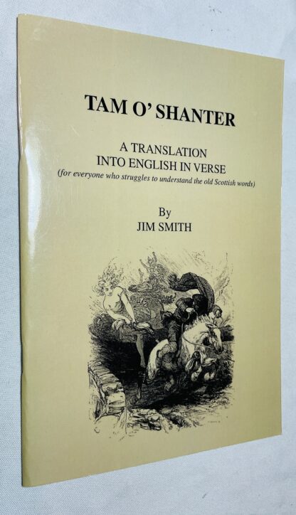 Tam O'Shanter. A Translation into English in Verse [for everyone who struggles to understand the old Scottish words]