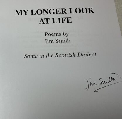 My Longer look at Life: Poems by Jim Smith, Some in the Scottish Diialect - Image 2