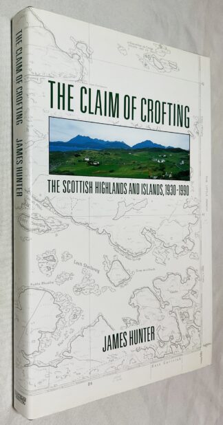 The Claim of Crofting: the Scottish Highlands and Islands, 1930-1990