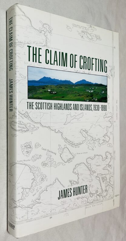 The Claim of Crofting: the Scottish Highlands and Islands, 1930-1990